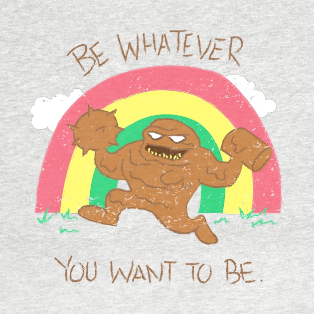 Be Whatever You Want To Be by DarkSemanyk